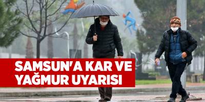 Samsun'a kar ve yağmur uyarısı - samsun haber