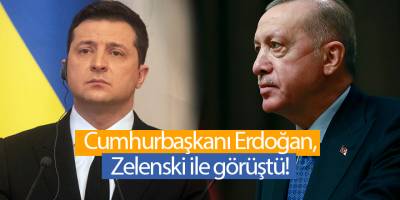 Cumhurbaşkanı Erdoğan, Zelenski ile görüştü!