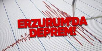 Erzurum'da deprem!