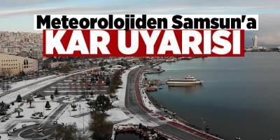 Meteorolojiden Samsun'a kar uyarısı - samsun haber