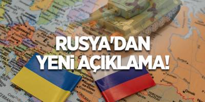Rusya'dan yeni açıklama!