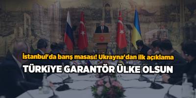 İstanbul'da barış masası! Ukrayna'dan ilk açıklama
