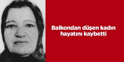 Balkondan düşen kadın hayatını kaybetti - samsun haber