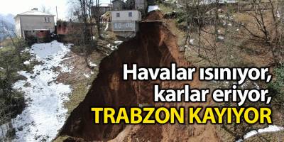 Havalar ısınıyor, karlar eriyor, Trabzon kayıyor