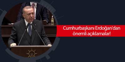 Cumhurbaşkanı Erdoğan'dan önemli açıklamalar!