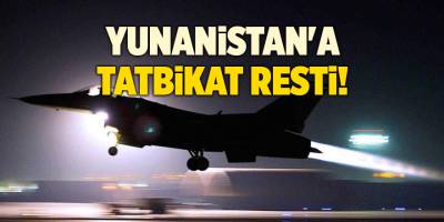 Yunanistan'a tatbikat resti!