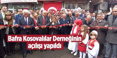 Bafra Kosovalılar Derneğinin açılışı yapıldı - samsun haber