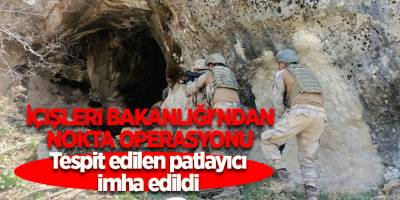 İçişleri Bakanlığı'ndan nokta operasyonu
