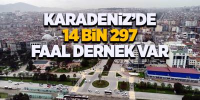 Karadeniz’de 14 bin 297 faal dernek var