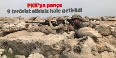 PKK'ya pençe: 9 terörist etkisiz hale getirildi