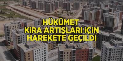 Hükümet kira artışları için harekete geçildi