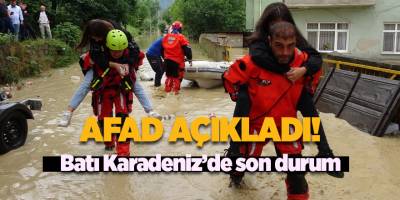 AFAD, Batı Karadeniz'de meydana gelen aşırı yağışlardaki son durumu açıkladı