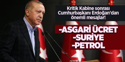 Kritik Kabine sonrası Cumhurbaşkanı Erdoğan'dan önemli mesajlar!