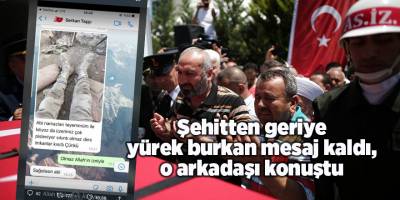 Şehitten geriye yürek burkan mesaj kaldı, o arkadaşı konuştu