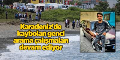 Karadeniz'de kaybolan genci arama çalışmaları devam ediyor