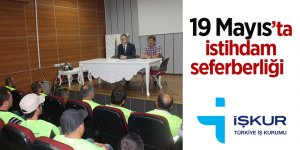 19 Mayıs’ta istihdam seferberliği