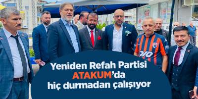 Yeniden Refah Partisi Atakum'da hiç durmadan çalışıyor - samsun haber