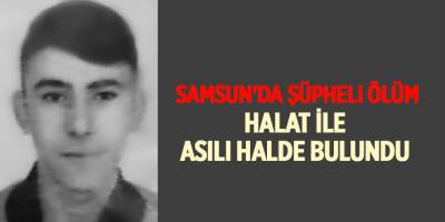 Samsun'da şüpheli ölüm - samsun haber