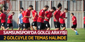 Samsunspor’da golcü arayışı