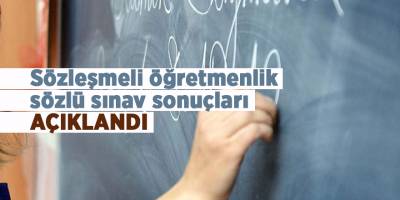 Sözleşmeli öğretmenlik sözlü sınav sonuçları açıklandı