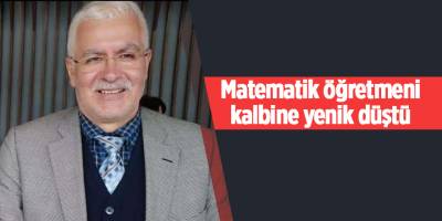 Matematik öğretmeni kalbine yenik düştü - samsun haber