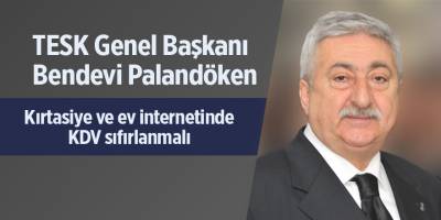 Palandöken: Kırtasiye ve ev internetinde KDV sıfırlanmalı