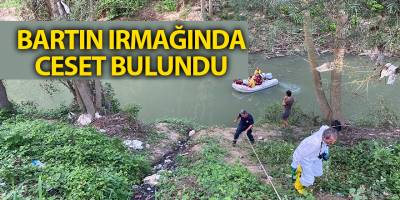 Bartın ırmağında ceset bulundu