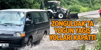 Zonguldak'ta yoğun yağış yolları kapattı