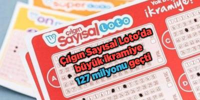 Çılgın Sayısal Loto'da büyük ikramiye 127 milyonu geçti