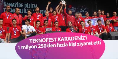 TEKNOFEST KARADENİZ’i  1 milyon 250’den fazla kişi ziyaret etti