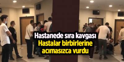 Hastanede sıra kavgası! Hastalar birbirlerine acımasızca vurdu