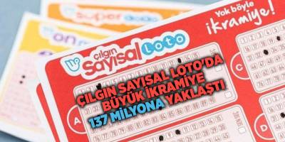Çılgın Sayısal Loto'da büyük ikramiye 137 milyona yaklaştı