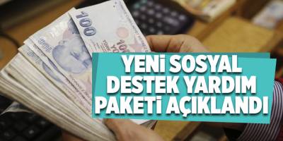 Yeni sosyal destek yardım paketi açıklandı