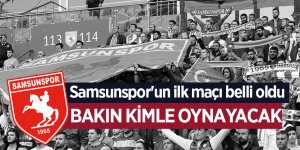 Samsunspor'un ilk maçı belli oldu