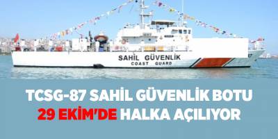 TCSG-87 sahil güvenlik botu 29 Ekim'de halka açılıyor - samsun haber