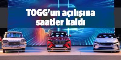 TOGG'un açılışına saatler kaldı