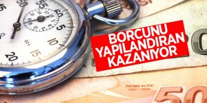 Borcunu yapılandıran kazanıyor 