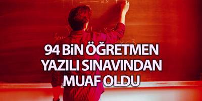 94 bin öğretmen yazılı sınavından muaf oldu