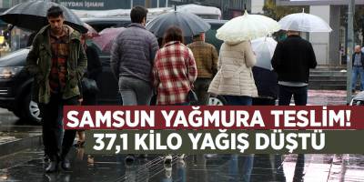Samsun yağmura teslim! 37,1 kilo yağış düştü - samsun haber