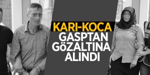 Karı-koca gasptan gözaltına alındı