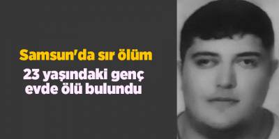 Samsun'da sır ölüm