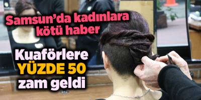 Samsun’da kadınlara kötü haber