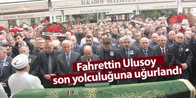 Fahrettin Ulusoy son yolculuğuna uğurlandı - samsun haber