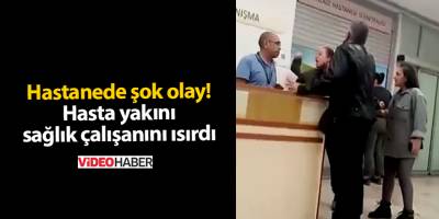 Hastanede şok olay! Hasta yakını sağlık çalışanını ısırdı