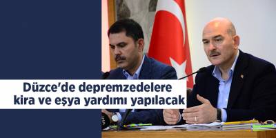 Düzce'de depremzedelere  kira ve eşya yardımı yapılacak