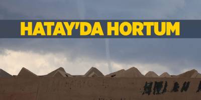 Hatay'da hortum