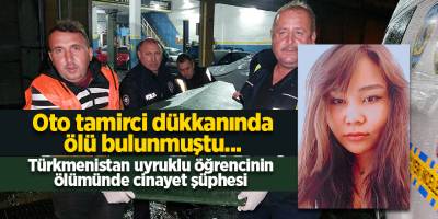 Türkmenistan uyruklu öğrencinin ölümünde cinayet şüphesi