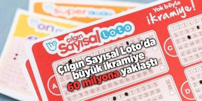 Çılgın Sayısal Loto'da büyük ikramiye 60 milyona yaklaştı