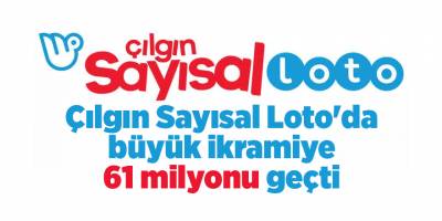 Çılgın Sayısal Loto'da büyük ikramiye 61 milyonu geçti