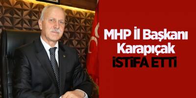 MHP İl Başkanı Karapıçak istifa etti - samsun haber